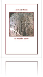Archaic Maces of Ancient Egypt